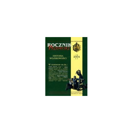 Rocznik Przemyski Historia Wojskowości 2004