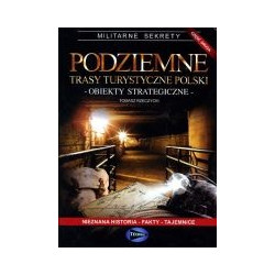 Podziemne trasy turystyczne Polski cz.2 Obiekty strategiczne