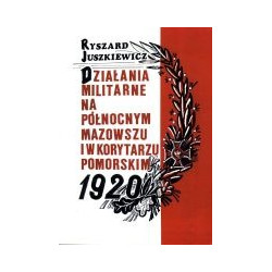 Działania militarne na półnconym Mazowszu i w korytarzu pomorskim