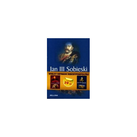 Pakiet - Wielcy Hetmani Rzeczypospolitej: Hetman Stanisław Koniecpolski, Jan III Sobieski