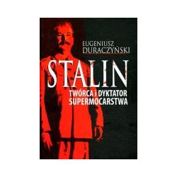Stalin twórca i dyktator supermocarstwa
