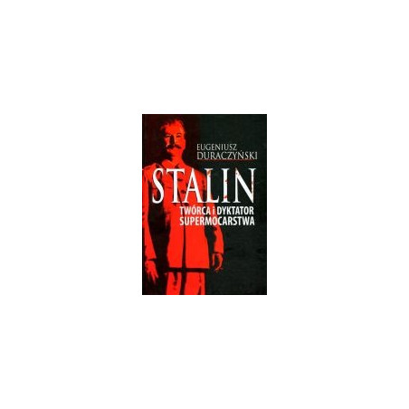 Stalin twórca i dyktator supermocarstwa
