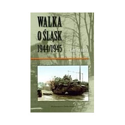 Walka o Śląsk 1944/1945