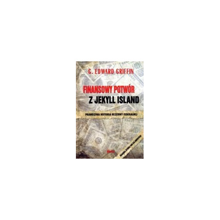 Finansowy potwór z Jekyll Island