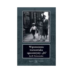 Wspomnienia warszawiaka egocentrysty: JA