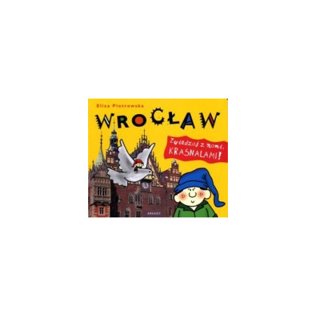 Wrocław zwiedzaj z nami krasnalami