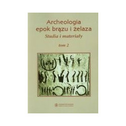 Archeologia epok brązu i żelaza Studia i materiały tom 2