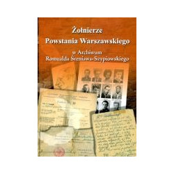 Żołnierze Powstania Warszawskiego w Archiwum Romualda Śreniawa-Szypowskiego