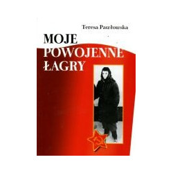 Moje powojenne łagry