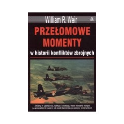 Przełomowe momenty w historii konfliktów zbrojnych