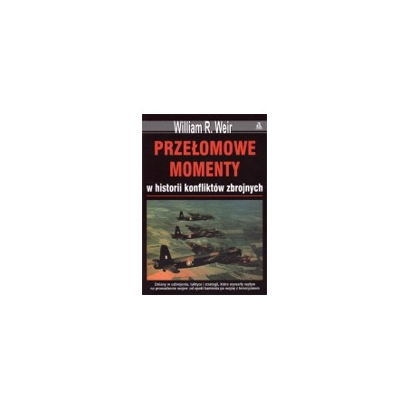 Przełomowe momenty w historii konfliktów zbrojnych