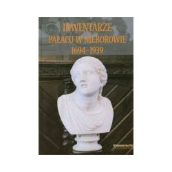 Inwentarze pałacu w Nieborowie 1694-1939