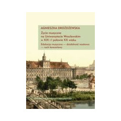 Życie muzyczne na Uniwersytecie Wrocławskim w XIX i I połowie XX wieku