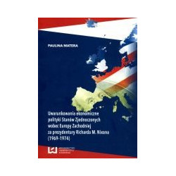 Uwarunkowania ekonomiczne polityki Stanów Zjednoczonych wobec Europy Zachodniej za prezydentury Richarda M. Nixona (1969-1974)