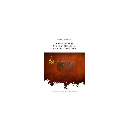 Sowietyzacja Wojska Polskiego w latach 1943-1956