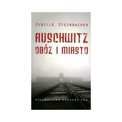 Auschwitz obóz i miasto