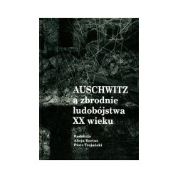 Auschwitz a zbrodnie ludobójstwa XX wieku