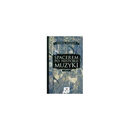 Spacerem po historii muzyki tom 2