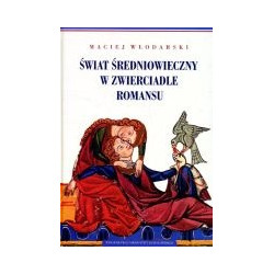 Świat średniowieczny w zwierciadle romansu