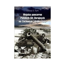 Wojska pancerne Polskich Sił Zbrojnych na Zachodzie 1940-1947