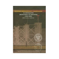 Duchowni greckokatoliccy i prawosławni w Centralnym Obozie Pracy w Jaworznie (1947-1949)