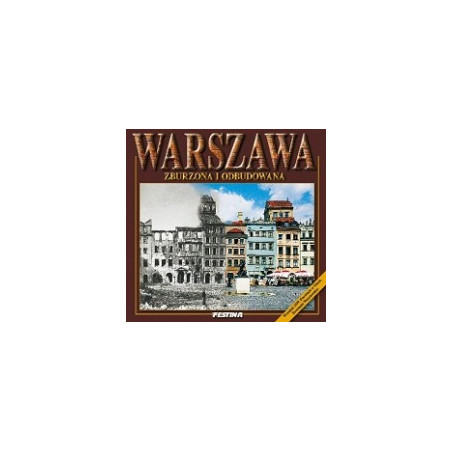 Warszawa zburzona i odbudowana