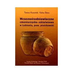 Wczesnośredniowieczne cmentarzysko szkieletowe w Lubieniu, pow. piotrkowski