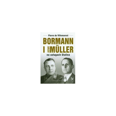 Bormann i Gestapo Muller na usługach Stalina