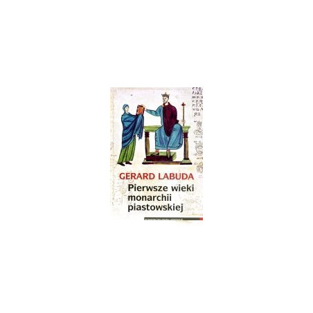 Pierwsze wieki monarchii piastowskiej