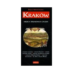 Kraków miejsca spełnionych życzeń