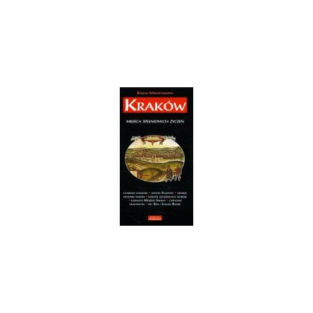 Kraków miejsca spełnionych życzeń