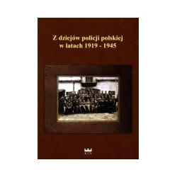 Z dziejów policji polskiej w latach 1919-1945