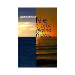 Nie trzeba głośno mówić