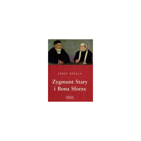 Zygmunt Stary i Bona Sforza