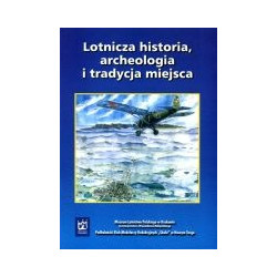 Lotnicza historia, archeologia i tradycja miejsca