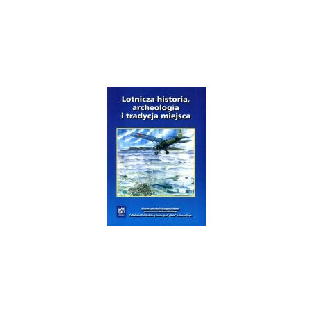 Lotnicza historia, archeologia i tradycja miejsca