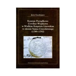 Komisje porządkowe Cywilno-Wojskowe w Wielkim Księstwie Litewskim w okresie Sejmu Czteroletniego (1789-1792)