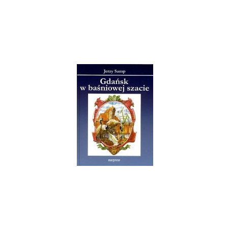 Gdańsk w baśniowej szacie