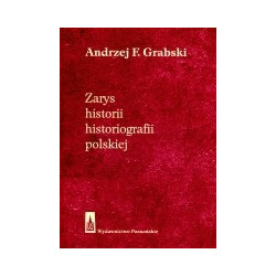 Zarys historii historiografii polskiej