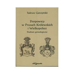 Dorpowscy w Prusach Królewskich i Wielkopolsce