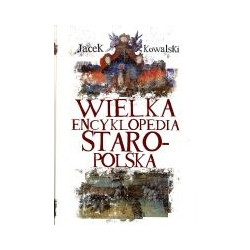 Wielka encyklopedia staropolska