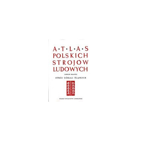 Atlas polskich strojów ludowych. Strój górali śląskich