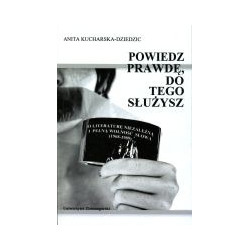 Powiedz prawdę, do tego służysz