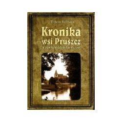 Kronika wsi Pruszcz w powiecie Gdańskie Wyżyny