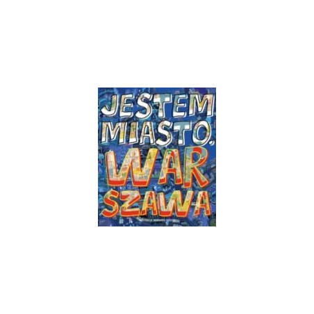 Jestem miasto. Warszawa