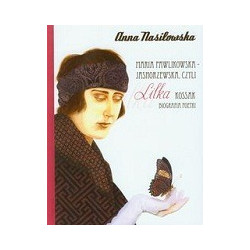 Maria Pawlikowska-Jasnorzewska czyli Lilka Kossak