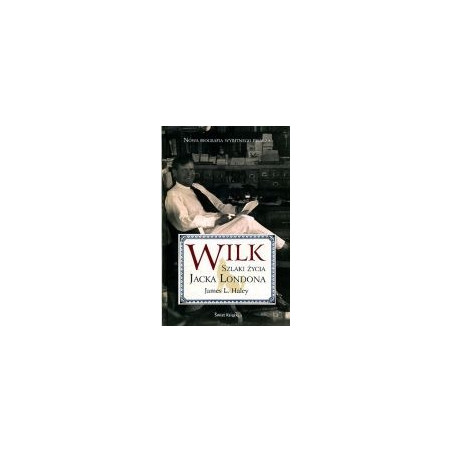 Wilk. Szlaki życia Jacka Londona