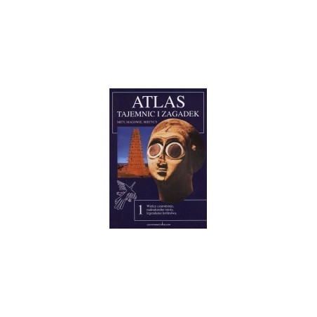 Atlas tajemnic i zagadek, t. 1