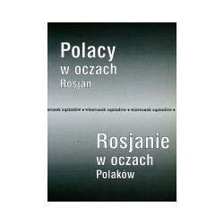 Polacy w oczach Rosjan - Rosjanie w oczach Polaków