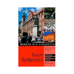 Miasta dla ciekawych Toruń Bydgoszcz
